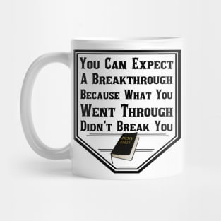 Your Breakthrough Is Coming Mug